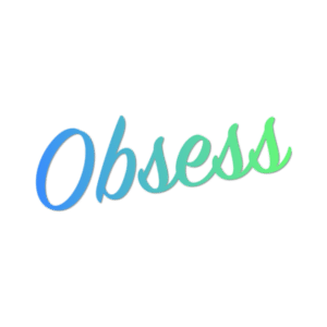 Obsess