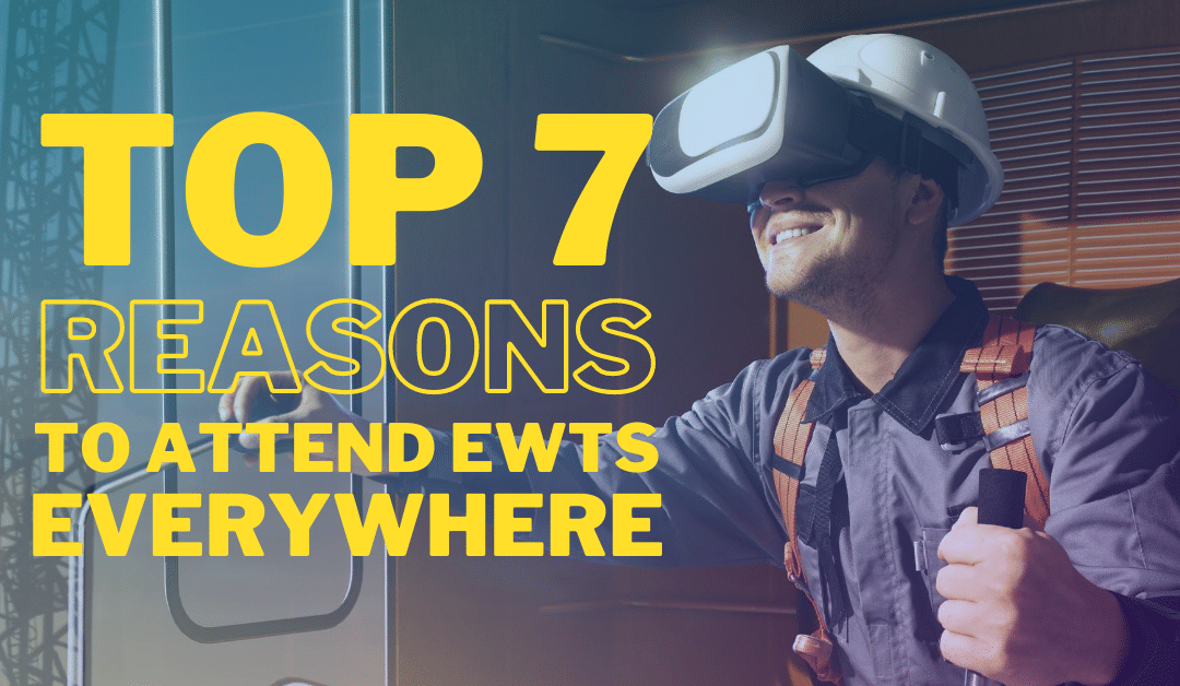 The Top 7 Reasons to Attend the 7th EWTS: EWTS Everywhere 2020