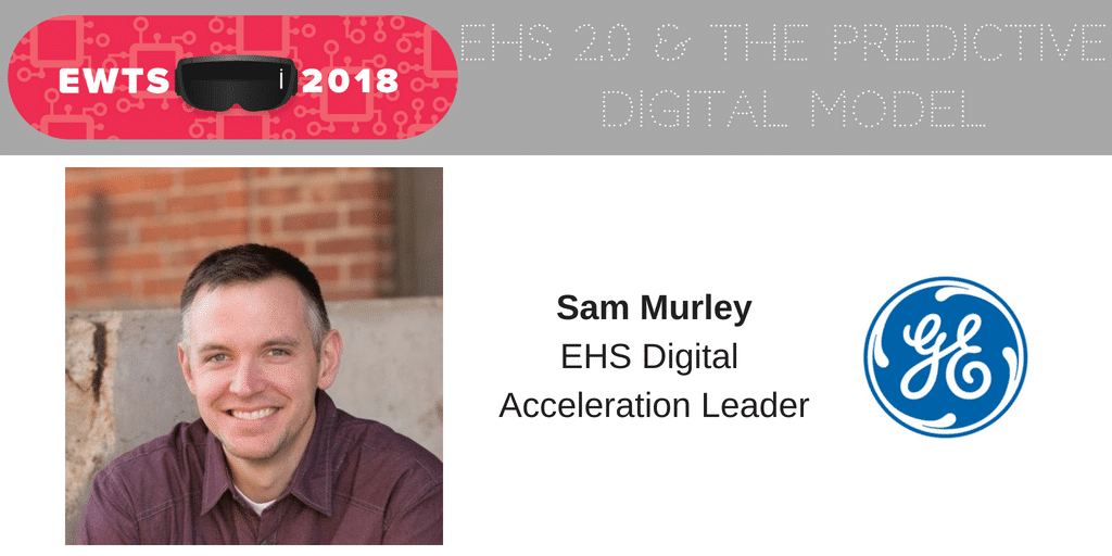 Interview with Sam Murley, EHS Digital Acceleration Leader at General Electric