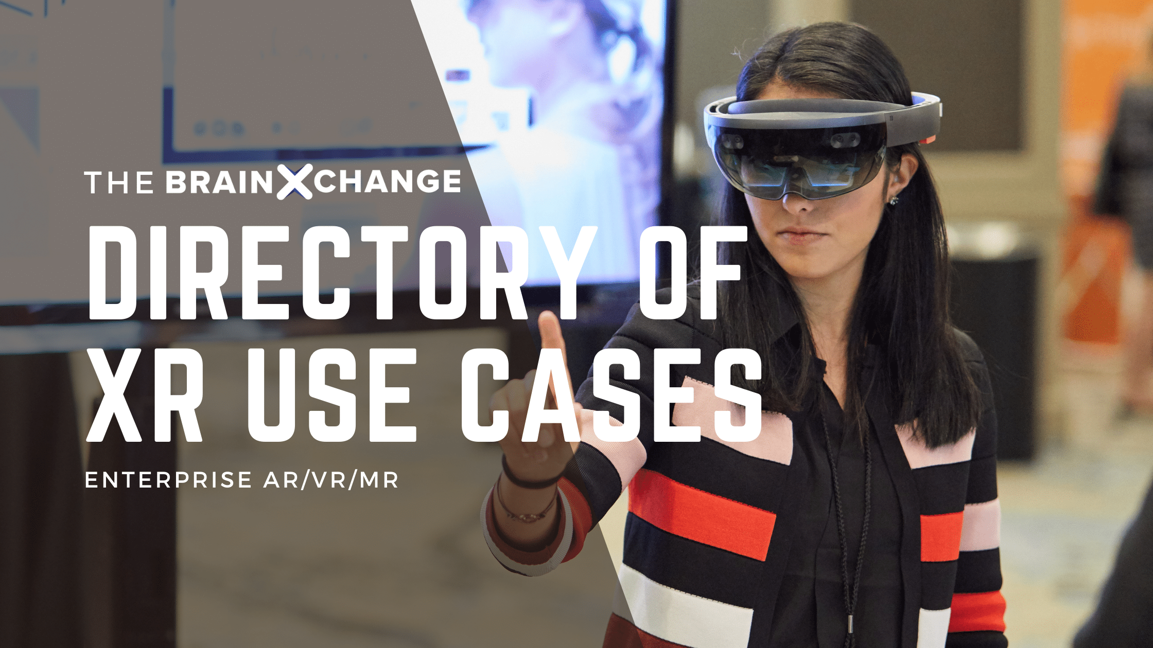 Introducing the BrainXchange Directory of Enterprise XR Use Cases